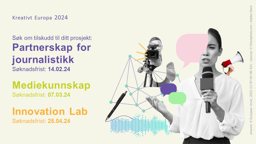 Kreativt Europa 2024. Søk om tilskudd til ditt prosjekt: Partnerskap for journalistikk. Søknadsfrist: 14.02.24. Mediekunnskap. Søknadsfrist: 07.03.24. Innovation Lab. Søknadsfrist: 25.04.24. Illustrasjon.