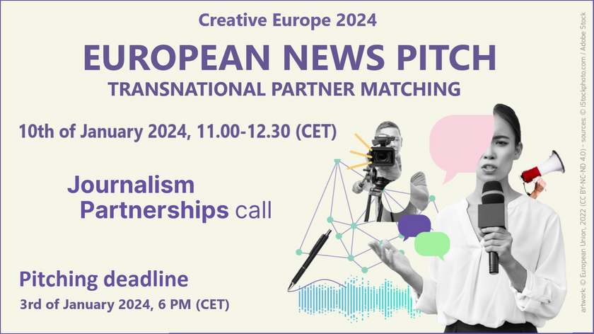 Creative Europe 2024. European News Pitch. Transnational partner matching. 10 January 2024, 11.00-12.30 (CET). Journalism Partnerships call. Pitching deadline 3 January 2024, 6 PM (CET)