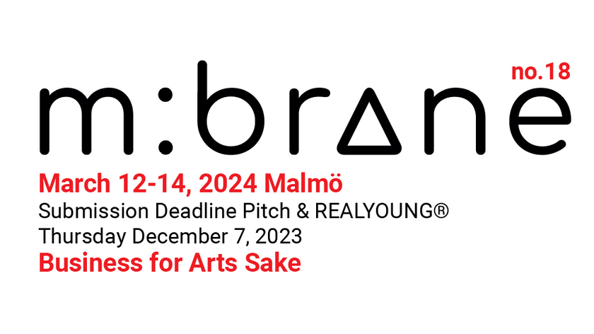 m:brane no. 18. March 12-14, 2024 Malmö.Submission Deadline pitch & Realyoung Thursday December, 7 2023. Business for Arts Sake. Illustrasjon.