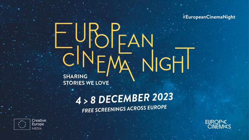 European Cinema Night. Sharing stories we love. 4-8 December 2023. Free screenings across Europe. #EuropeanCinemaNight. Creative Europe MEDIA. Europa Cinemas.