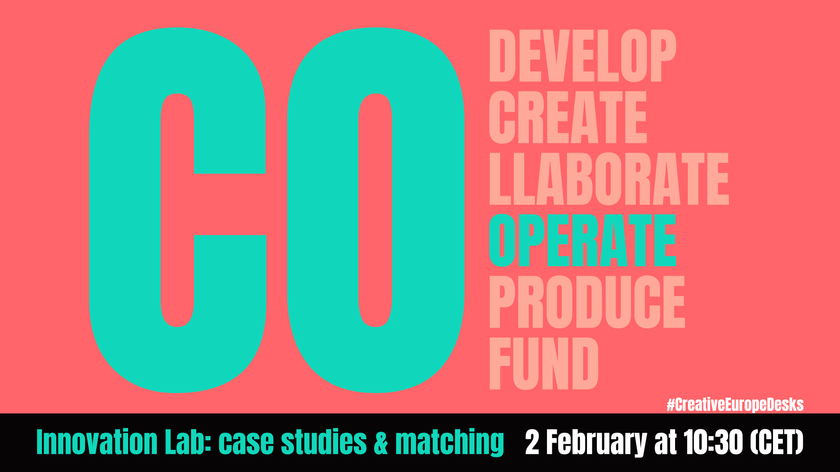 Co develop, co create, collaborate, cooperate, co produce, co fund. Innovation Lab: case studies & matching. 2 February at 10:30 (cet) #creativeeuropedesks. Illustrasjon.
