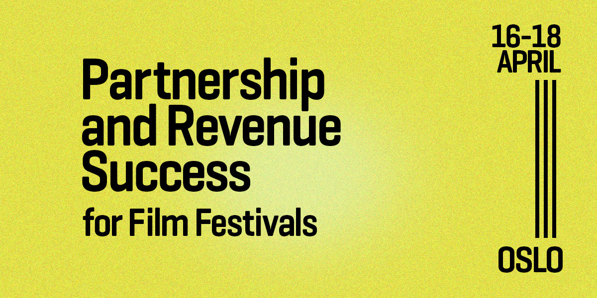Partnership and Revenue Sucsess for Film Festivals. 16-18 April. Oslo. Illustrasjon.
